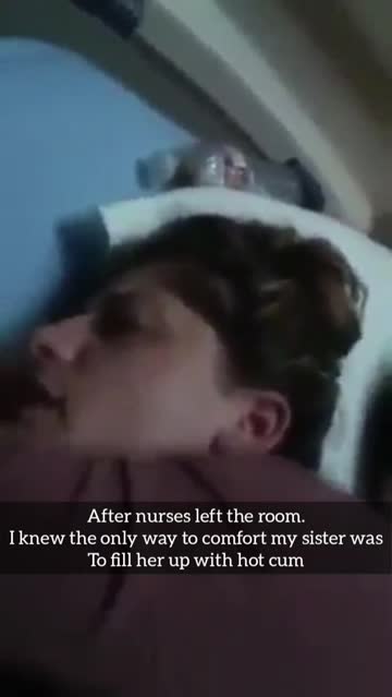 comforting sis in the hospital