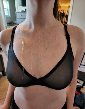 my sheer bras get him going every time