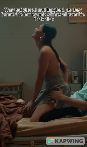 she cucked you in front of the whole ward