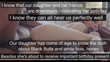 she's of age now to know the truth about black bulls and white bois, honey.