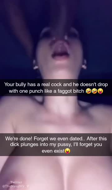 gf dumps you for your bully after she saw you get dropped like a faggot bitch with one punch!