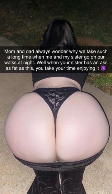 don’t rush yourself when using your sister’s fat ass!