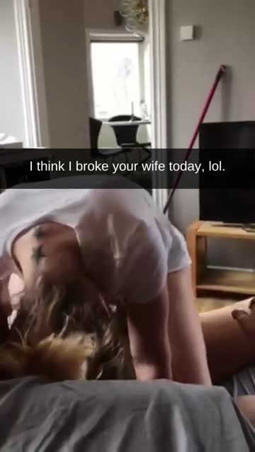 i think i broke your wife today
