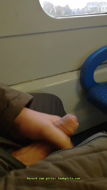 [proof] cum on the train. toilet doesn't count.