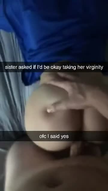 virgin sister asks brother to be her first