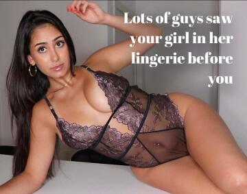 how many people got to see your girl in your favorite lingerie?