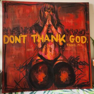 'don't thank god ' by me