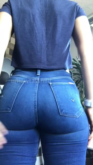 i love how delicious my ass looks stuffed in jeans