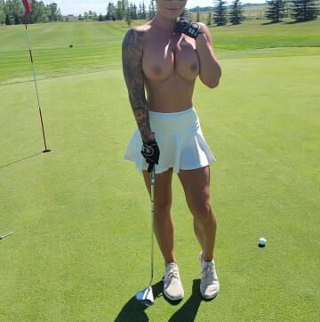 topless golf with my husband's friends. winner gets me for an extra hole... or two