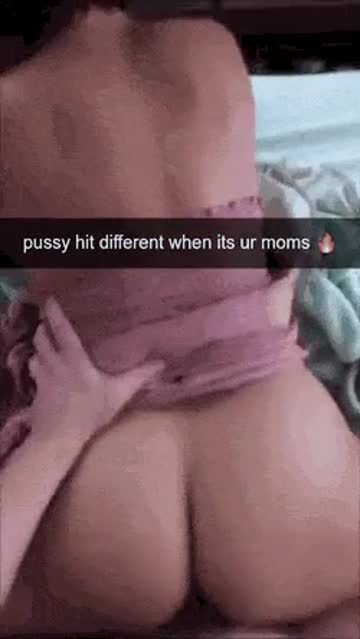 mom's pussy hits differently...