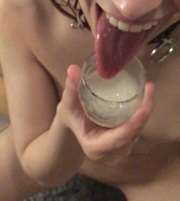 all that thick, warm and delicious cum for me in a glass :)