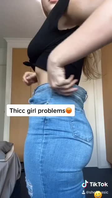 thicc girl problems