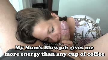 mom gives the best blowjobs