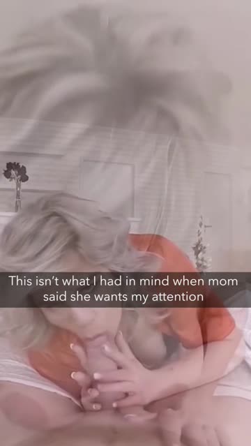 mom wants attention