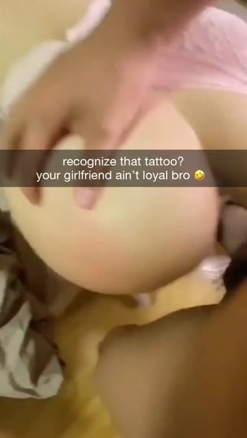 you'd recognize your girlfriend's back tattoo anywhere...