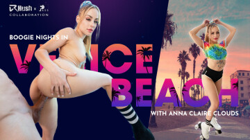 [boogie nights in venice beach] a brand new vrhush vr video featuring anna claire clouds