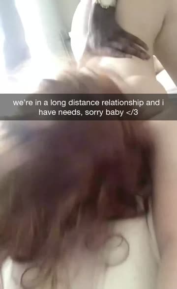 your girlfriend had to move across the country for her job. you and her haven't had sex in weeks now...