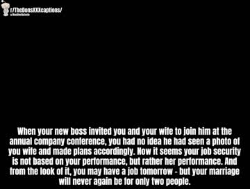 your boss made your wife the reason you still have a job