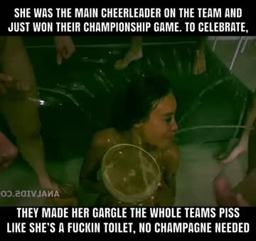she was the main cheerleader and won their championship game..for celebration them made her gargle the whole teams piss like she’s a fuckin toilet..no champagne needed